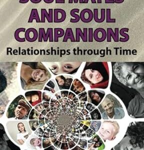 Edgar Cayce on Soul Mates and Soul Companions Relationships through Time